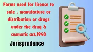 Forms used for licence for sale, manufacture or distribute drugs under drug&cosmetic act,1940