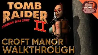 Tomb Raider II Walkthrough - Croft Manor
