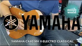 Yamaha CX40 Mk II Electro Classical Demo at Music World Ipswich