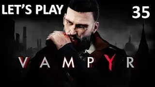 Vampyr - Let's Play - Part 35: Blood of William Marshal