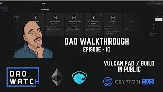 Cryptosi DAODAO Ep - 10 Vulcan Launchpad, Building in Public - Stage 2
