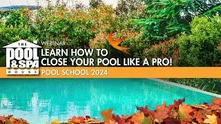 Learn HOW TO CLOSE YOUR POOL LIKE A PRO!