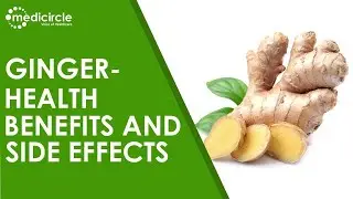 Ginger: Health benefits and side effects