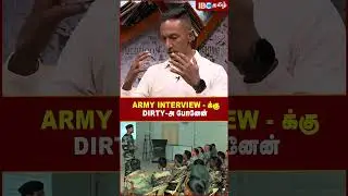 ARMY Interview - க்கு Dirty -அ போனேன்..! - Training Commander Lt. Esan | IBC Tamil | Kabilan