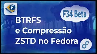 BTRFS e compressão no F34