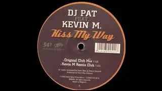 DJ Pat feat Kevin M - Kiss my way