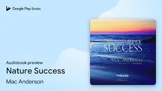 Nature Success by Mac Anderson &middot; Audiobook preview