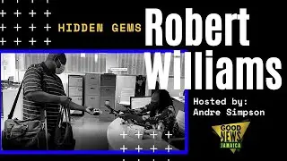 Robert Williams | Hidden Gems | Good News Jamaica