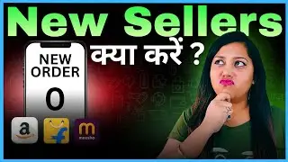 New Seller 0 Order 😟 eCommerce Business on Amazon, Flipkart & Meesho