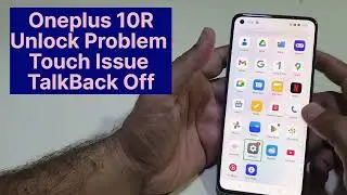 Oneplus 10R Unlock Problem  Touch And Talkback Fix