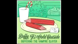 Buffy It's Cold Outside | Buffering the Vampire Slayer