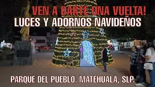 Una caminata en el PARQUE DEL PUEBLO│Decorado con Luces y adornos Navide&ntilde;os│Matehuala, SLP.
