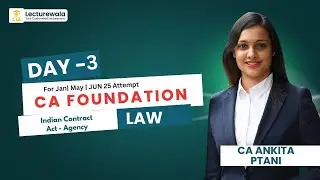 CA FOUNDATION BRAHMASTRA 2.0 |LAW| INDIAN CONTRACT ACT AGENCY LECTURE 3 | CA ANKITA PATNI