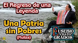 UNA PATRIA SIN POBRES (Muliza) - Eusebio 