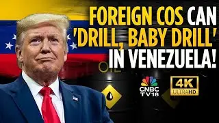 US Companies Will Soon Start Drilling For Oil In Venezuela: Trump | US-Venezuela Oil Trade |4K |N18G