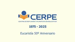 Misa Aniversario 50 A&ntilde;os  de CERPE  - 10 de Diciembre 2025