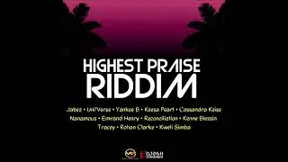 Highest Praise Riddim Mix (Full) Feat. Cassie, Emrand Henry, Yankee B, Emrand Henry (January 2023)