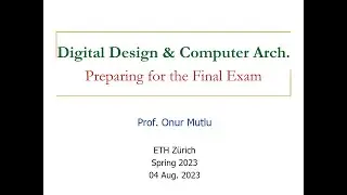 Digital Design & Computer Architecture - Preparing for the Final Exam (Spring 2023)