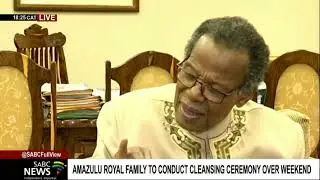 AmaZulu Royal Family to conduct a cleansing ceremony over the weekend