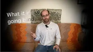 What it is like going blind