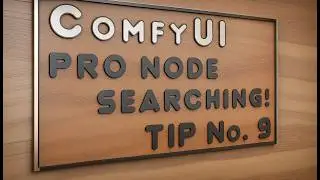 Совет от ComfyUI №9: Освойте поиск и фильтрацию узлов!