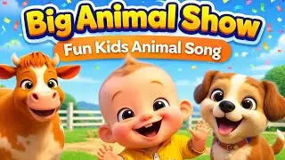 Big Animal Show 🐮🐶 | Fun Kids Animal Song | Learn Animal Sounds | Cartoon Baby Song