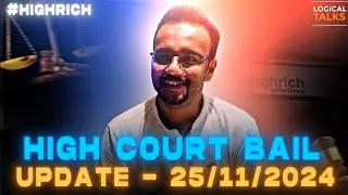 #47 : High Court Bail Update (25-11-2024)- #HighRich 👆