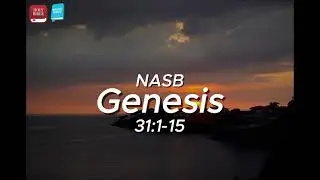 Genesis 31:1&ndash;15 &ndash; &ldquo;Discontent and the Decision to Leave&rdquo; (NASB) Lyrical Music Video