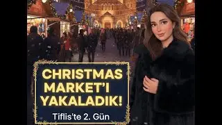 Tiflis’te Christmas Marketi Yakaladık🎄 | Taş Sokaklar & Tarihi Kiliseler (2. Gün)