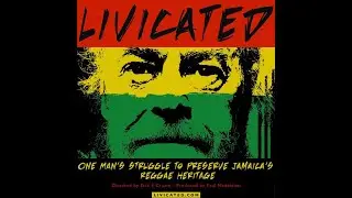 LIVICATED: A Reggae Documentary on Jamaica's Lost Archives (Roger Steffen's Story)