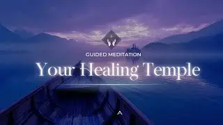 Healing Temple Meditation | Connect with Your Higher Self & Spirit Guides