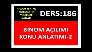 186) BİNOM AÇILIMI KONU ANLATIMI-2