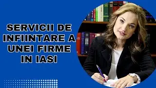 Servicii de infiintare a unei firme in Iasi