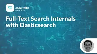 code.talks commerce 2018 - Full-Text Search Internals with Elasticsearch