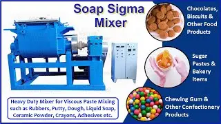 Soap Sigma Mixer, Soap Noodles Sigma Mixer