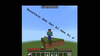 mountain dew dar ki maa ki    #  #minecraft