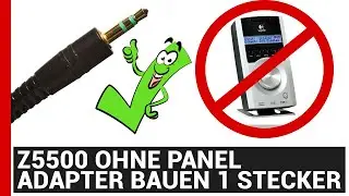 Z5500 ohne Panel - Adapter bauen Stereo Sound 1x 3,5mm Klinkenstecker - Belegungsplan Z 5500