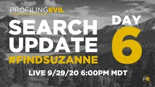 DAY 6 Final Search Update from Andy Moorman from Salida Colorado #findsuzanne | Profiling Evil