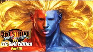 Street Fighter III: 3rd Strike - LTG Low Tier God - Salt & Rage 2025 (Part 3)