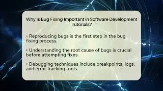 Why Is Bug Fixing Important in Software Development Tutorials? - Learn To Troubleshoot