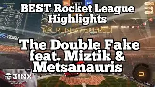 BEST Rocket League Highlights: The Double Fake feat. Miztik & Metsanauris