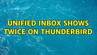 Unified inbox shows twice on Thunderbird
