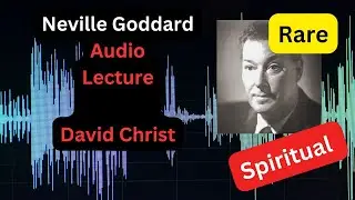 David Christ Neville Goddard Rare Audio Lecture Presentation.