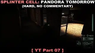 Splinter Cell: Pandora Tomorrow walkthrough part 7 (Hard, No commentary ✔)