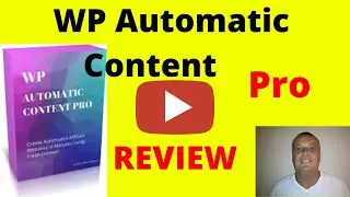 WP Automatic Content Pro - Honest Review Of  WP Automatic Content Pro