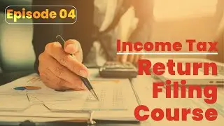 Income Tax Return Filing Course (Pakistan) | Meeting 4 | Mustafa Mirchawala