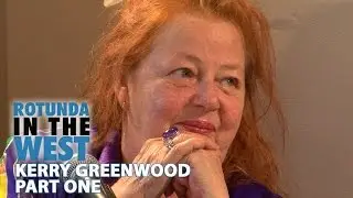 KERRY GREENWOOD - PART ONE - ROTUNDA IN THE WEST
