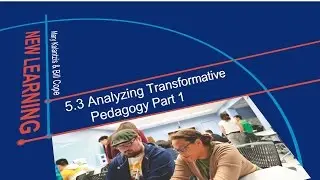 5.3 Analyzing Transformative Pedagogy Part 1