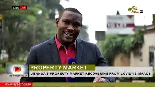 UGANDA'S PROPERTY MARKET RECOVERING FROM COVID 19 IMPACT