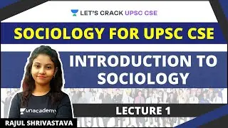 L1: Introduction to Sociology | Sociology for UPSC CSE/IAS | Rajul Shrivastava